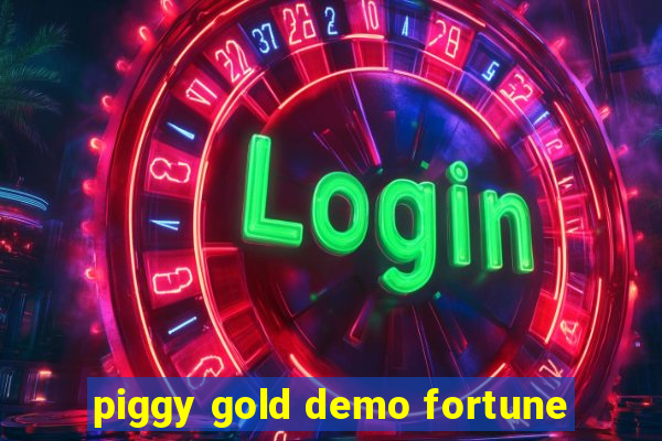 piggy gold demo fortune